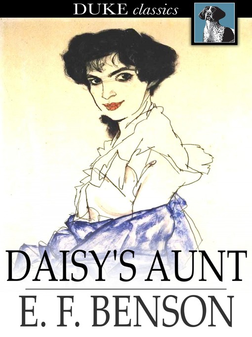 Title details for Daisy's Aunt by E. F. Benson - Available